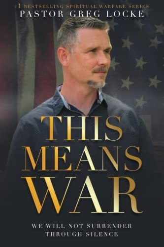 THIS MEANS WAR: WE WILL NOT SURRENDER THROUGH SILENCE By Pastor Greg Locke Mint