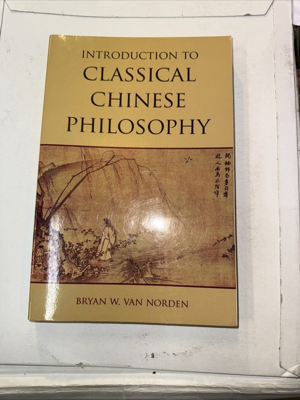 Introduction to Classical Chinese Philosophy by Bryan W. Van Norden (2011, Trade