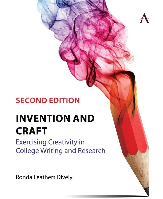 Invention and Craft, Second Edition: Exercising Creativity in College Writing an