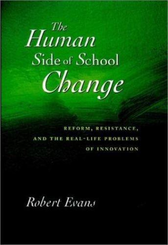 The Human Side of School Change: Reform, Re- hardcover, 0787903183, Robert Evans