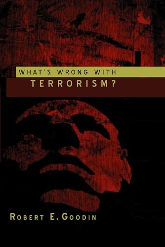 What’s Wrong with Terrorism? by Goodin, Robert E. Paperback Book The Fast Free