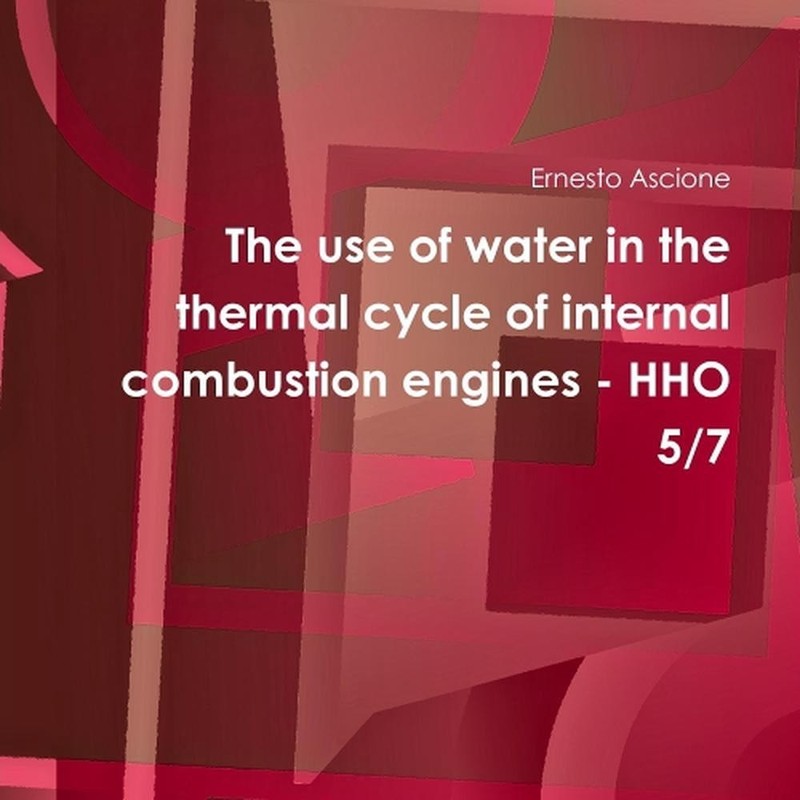 The Use of Water in the Thermal Cycle of Internal Combustion Engines – Hho 5/7 b