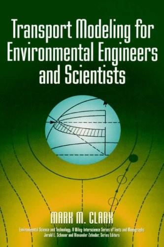 TRANSPORT MODELING FOR ENVIRONMENTAL ENGINEERS AND By Mark M. Clark – Hardcover