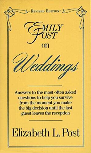 Emily Post on Weddings: Revised Edition – Paperback By Post, Elizabeth L. – GOOD