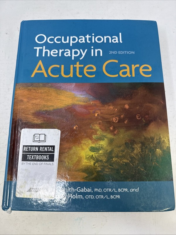 Occupational Therapy in Acute Care Second 2nd Edition Hardcover Smith-Gabai