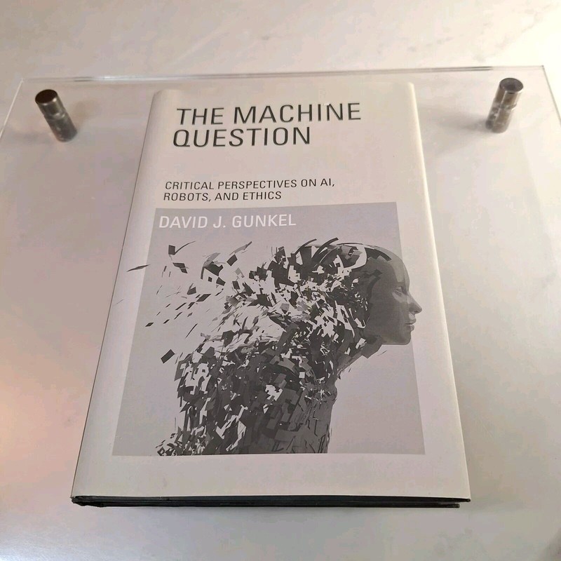 Machine Question : Critical Perspectives on AI, Robots, and Ethics by David…