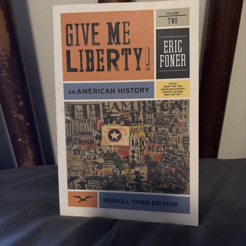 Give Me Liberty!: An American History (Seagull Third Edition) (Vol. 2) - GOOD