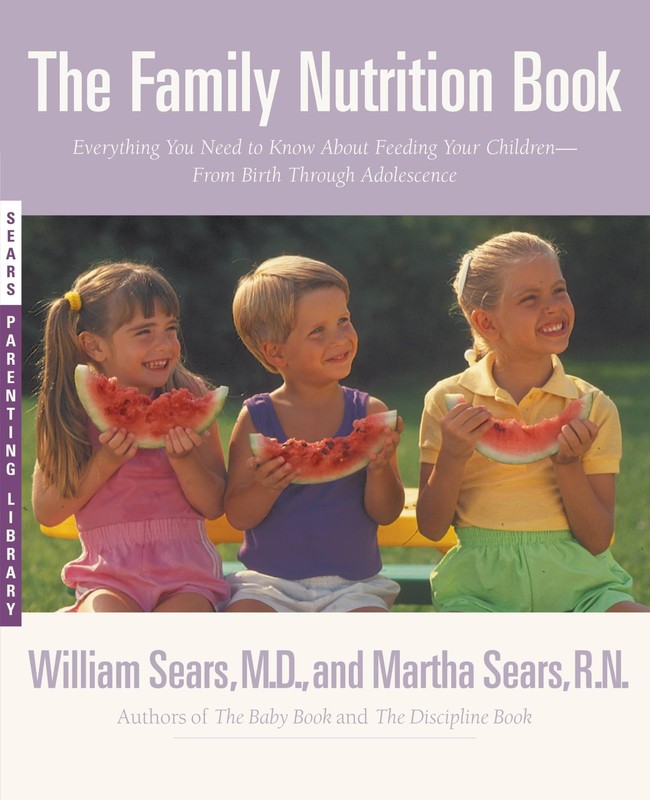 The Family Nutrition Book: Everything You Need to Know About Feeding Your Ch…
