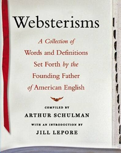Websterisms: A Collection of Words and Definitions Set Forth by the – VERY GOOD
