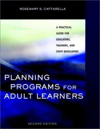 Planning Programs for Adult Learners: A Practical Guide for Educators, Trainers