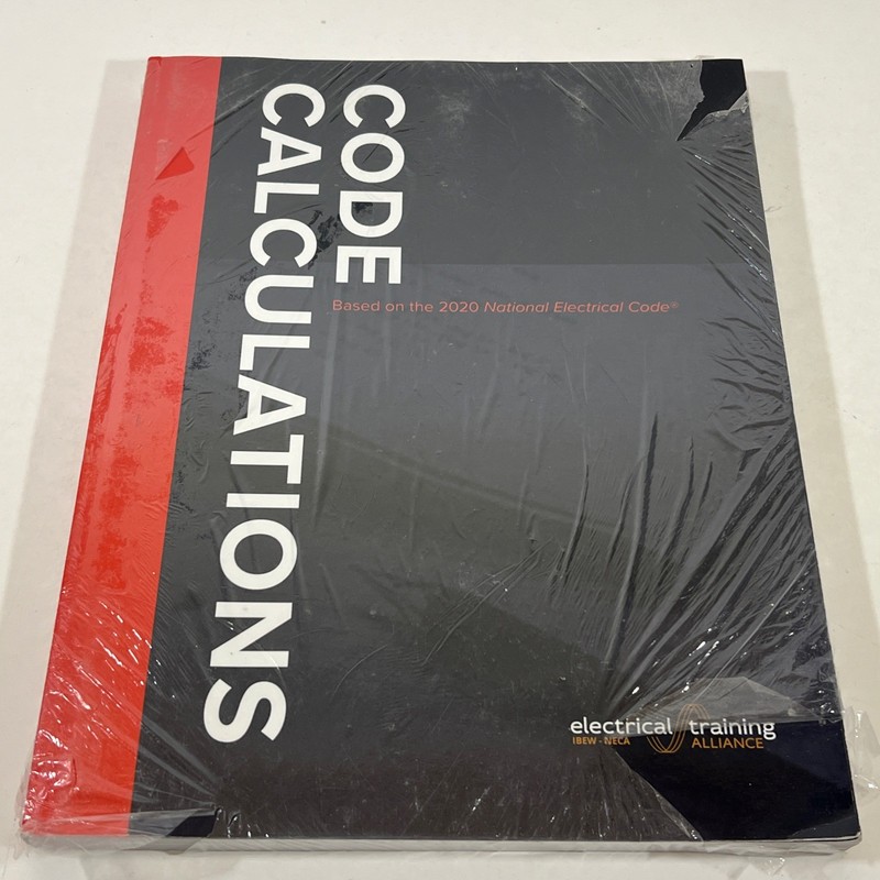Code Calculations : Based on the 2020 National Electrical Code – New