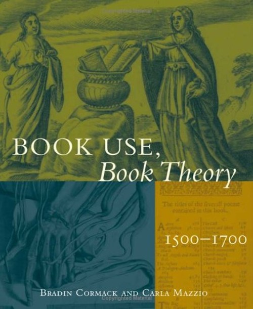 Book Use, Book Theory : 1500-1700 Paperback Bradin, Mazzio, Carla
