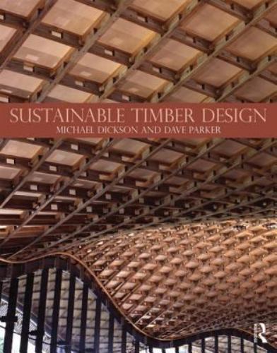 Sustainable Timber Design, Hardcover by Dickson, Michael; Parker, Dave, Like …
