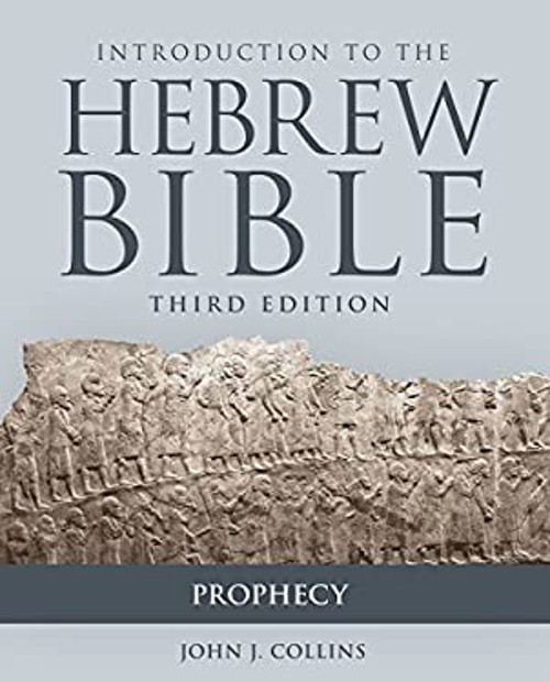 Introduction to the Hebrew Bible, Third Edition – Prophecy John J