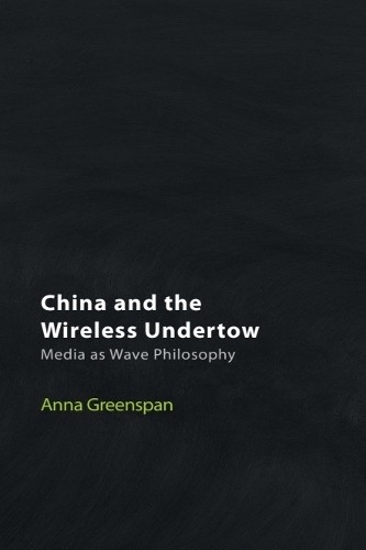 Anna Greenspan China and the Wireless Undertow (Hardback) (UK IMPORT)