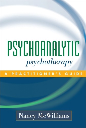 Nancy McWilliams Psychoanalytic Psychotherapy (Hardback)