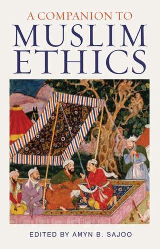 A Companion to Muslim Ethics (Muslim Heritage) hardcover Used – Like New