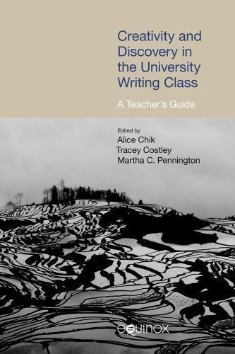 Creativity and Discovery in the University Writing Class: A Teacher’s Guide