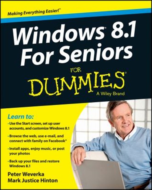 Windows 8. 1 for Seniors for Dummies Peter, Hinton, Mark Justice