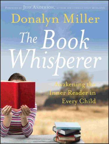 The Book Whisperer: Awakening the Inner Reader in Every Child - Paperback - GOOD