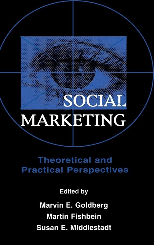 Social Marketing: Theoretical and Practical Perspectives. Like New Hardcover