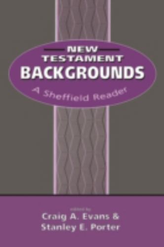 New Testament Backgrounds : A Sheffield Reader, Paperback by Evans, Craig A. …