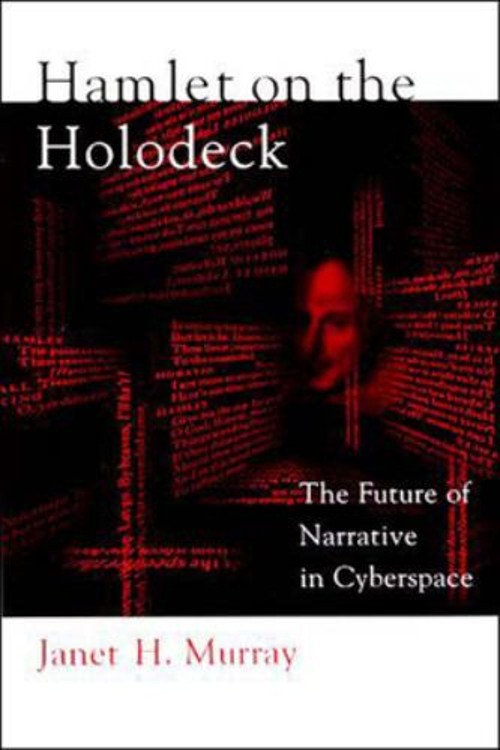 Hamlet on the Holodeck : The Future of Narrative in Cyberspace Ja