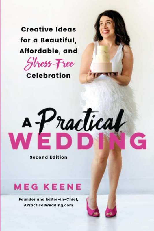 A Practical Wedding: Creative Ideas for a Beautiful, Affordable, and Stress-…