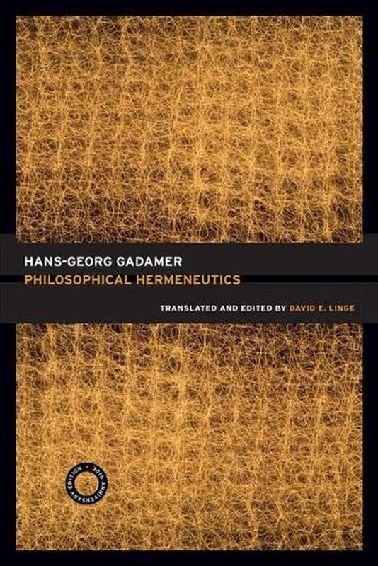 Philosophical Hermeneutics, 30th Anniversary Edition by Hans-Georg Gadamer (Engl