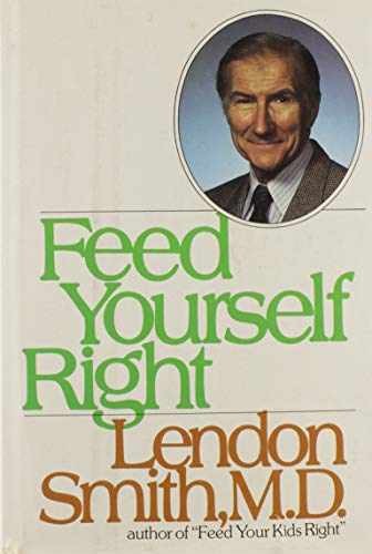 Feed Yourself Right - Hardcover, by Smith Lendon H. - Acceptable j