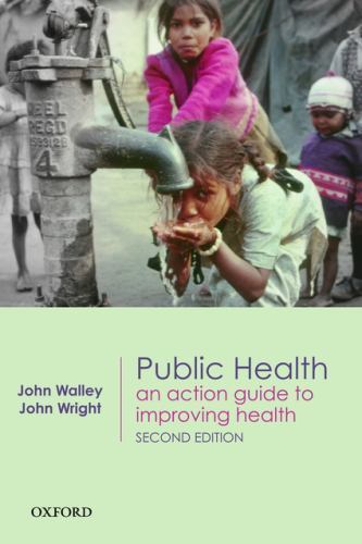 Public Health: An Action Guide to Improving Health by Walley, John; Wright, John