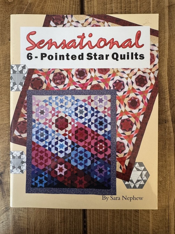 Sensational 6-Pointed Star Quilts By Sara Nephew Quilt Book