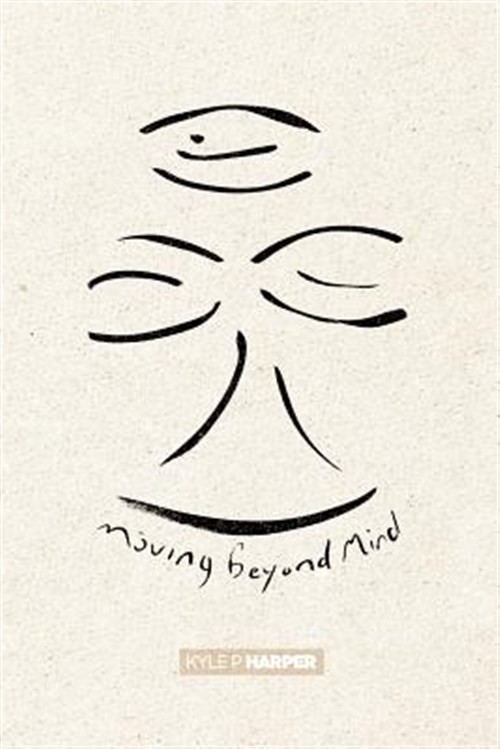 Moving Beyond Mind by Harper, Kyle P., Brand New, Free shipping in the US