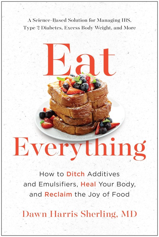 Eat Everything: How to Ditch Additives and Emulsifiers, Heal Your Body, and …