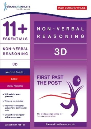 11+ Essentials – 3-D Non-verbal Reasoning Book 1 (First Past the Pos (Paperback)