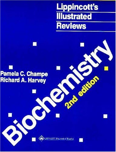 Lippincott’s Illustrated Reviews: Biochemistry By Pamela C. Cham