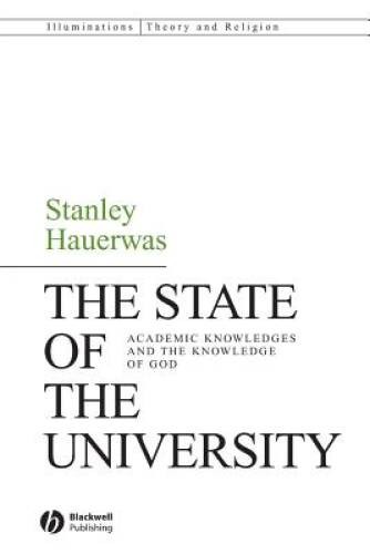 The State of the University: Academic Knowledges and the Knowledge of God – GOOD