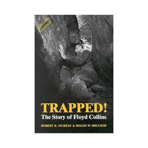 Trapped! : The Story of Floyd Collins by Robert K. Murray and Roger W….