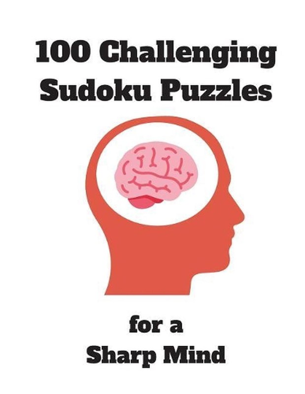 100 Challenging Sudoku Puzzles for a Sharp Mind: 125 Pages Jam-Packed with Puzzl