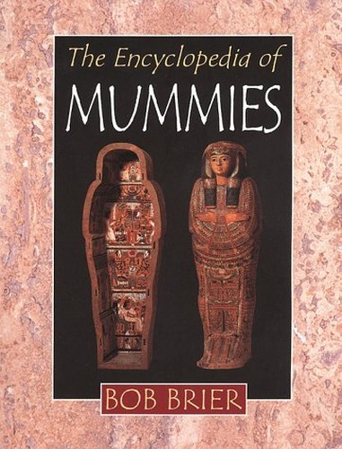 Encyclopedia of Mummies, Brier, Senior Research Fellow