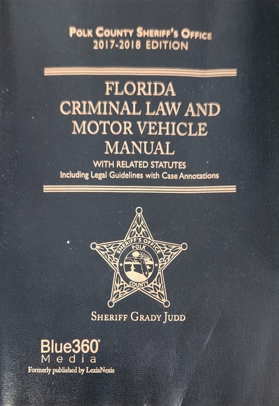 2017-2018 Edition Florida Criminal Law and Motor Vehicle Manual Blue360 Polk Cou