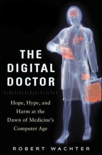 The Digital Doctor: Hope, Hype, and Ha- 9780071849463, Robert Wachter, hardcover