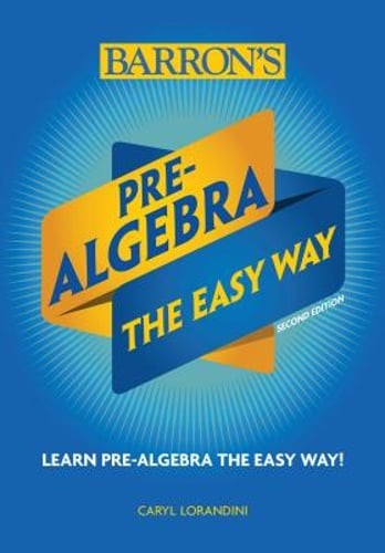 Pre-Algebra: The Easy Way by Caryl Lorandini: New