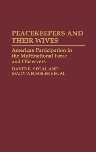 Peacekeepers and Their Wives - 9780313274848