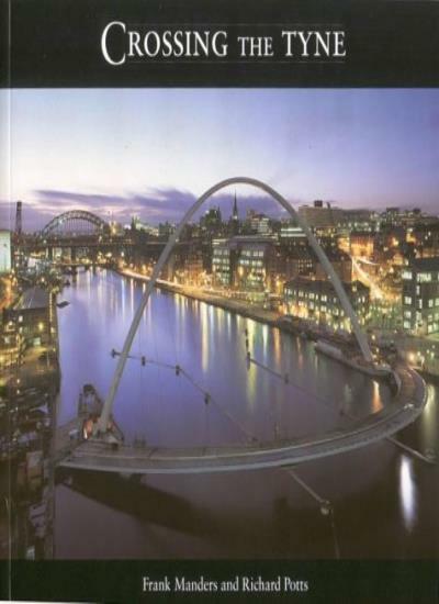 Crossing the Tyne By Frank Manders, Richard Potts