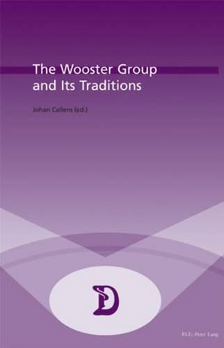Johan Callens The Wooster Group and Its Traditions (Paperback) (UK IMPORT)