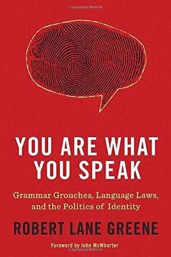 You Are What You Speak by Robert Lane Greene