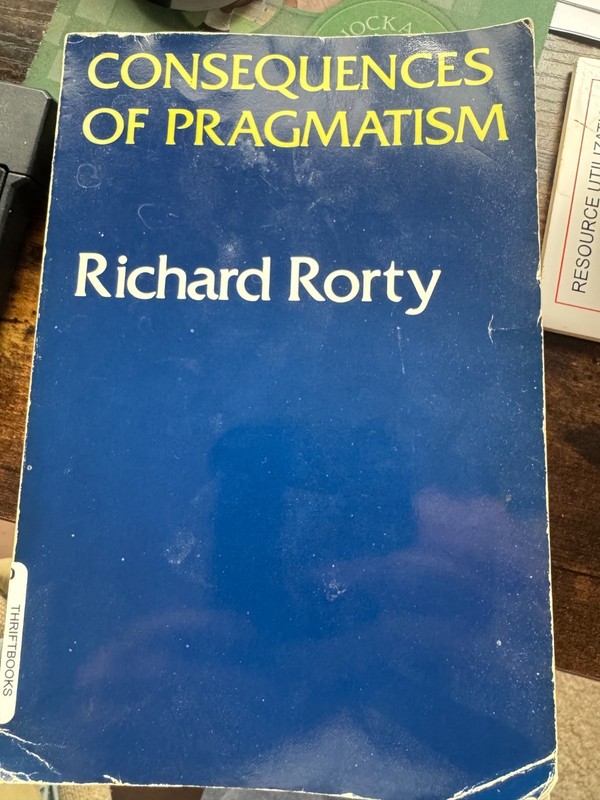 Consequences of Pragmatism : Essays 1972-1980 Paperback Richard R