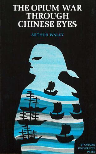 The Opium War Through Chinese Eyes by Waley, Arthur