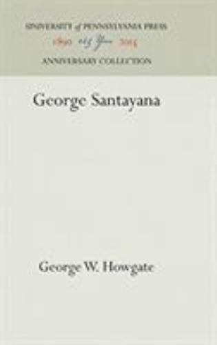 George Santayana, Hardcover by Howgate, George W., Brand New, Free shipping i…